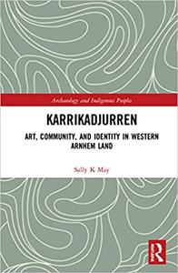Karrikadjurren Art, Community, and Identity in Western Arnhem Land
