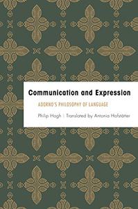 Communication and Expression Adorno's Philosophy of Language