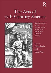 The Arts of 17th-Century Science Representations of the Natural World in European and North American Culture