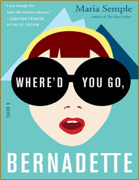 Where'd You go, Bernadette   a novel