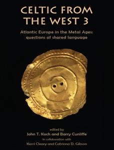 Celtic from the West 3  Atlantic Europe in the Metal Ages - questions of shared language