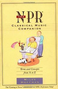 The Npr Classical Music Companion Terms and Concepts from A to Z