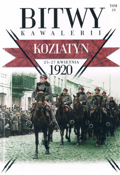 Koziatyn 25-27 kwietnia 1920 (Bitwy Kawalerii Tom 19)