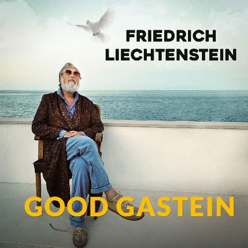 Friedrich Liechtenstein - Good Gastein (2022)
