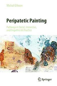 Peripatetic Painting Pathways in Social, Immersive, and Empathic Art Practice