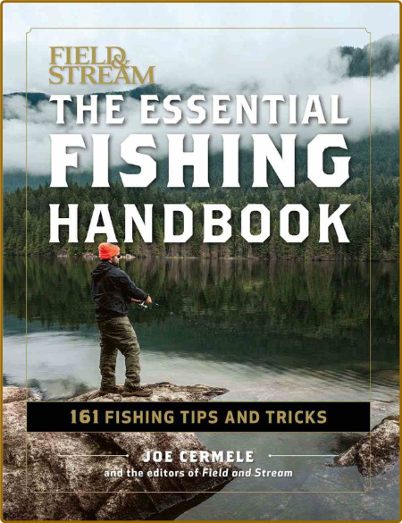 The Essential Fishing Handbook 161 Fishing Tips and Tricks