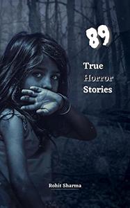 89 True Horror Stories Scary Stories to Tell in The Dark complete Book Collection Full (Best Gift for Halloween Special)