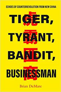 Tiger, Tyrant, Bandit, Businessman Echoes of Counterrevolution from New China