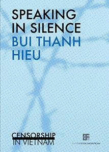 Speaking in Silence Censorship in Vietnam