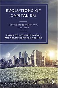 Evolutions of Capitalism Historical Perspectives, 1200-2000
