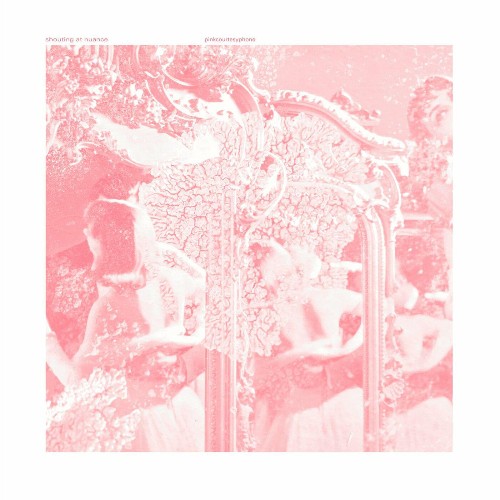 VA - Pinkcourtesyphone - Shouting at Nuance (2022) (MP3)