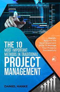 The 10 Most Important Methods in Traditional Project Management