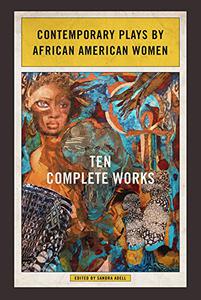 Contemporary Plays by African American Women Ten Complete Works