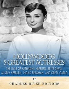 Hollywood’s 5 Greatest Actresses