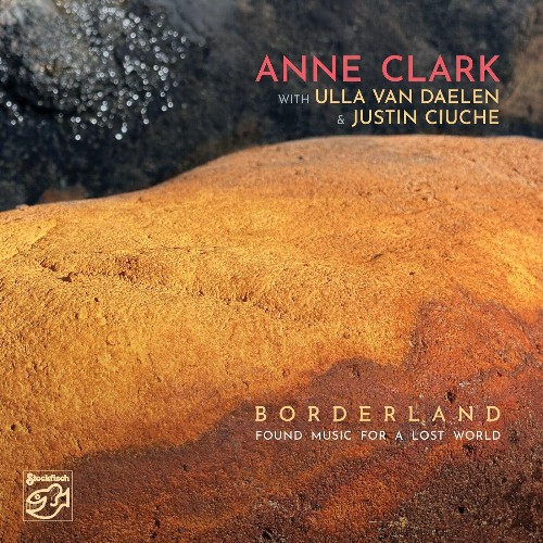 VA - Anne Clark with Ulla van Daelen and Justin Ciuche - Borderland (Found Music for a Lost World) (2022) (MP3)