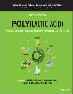 Poly(lactic acid) Synthesis, Structures, Properties, Processing, Applications, and End of Life