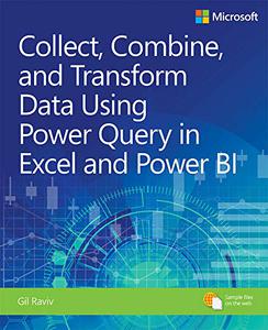 Collect, Combine, and Transform Data Using Power Query in Excel and Power BI 