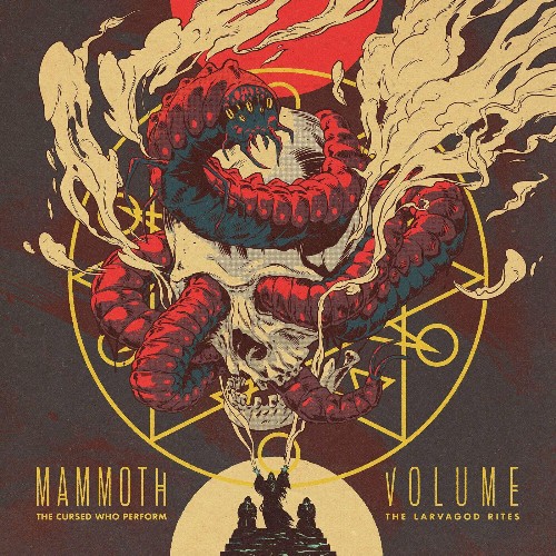 VA - Mammoth Volume - The Cursed Who Perform The Larvagod Rites (2022) (MP3)