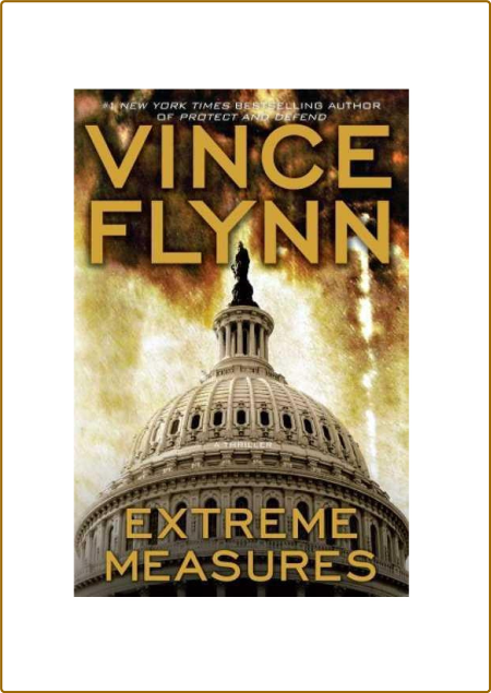 Extreme Measures  A Thriller (Mitch Rapp Novels)