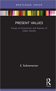 Present Values Essays on Economics and Aspects of Indian Society