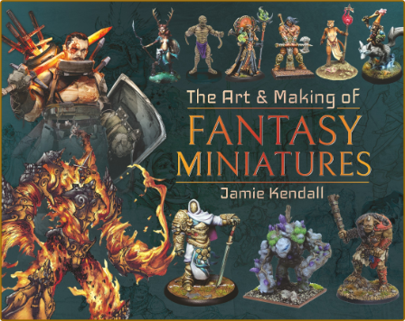 The Art amp Making of Fantasy Miniatures