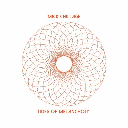 Mick Chillage - Tides of Melancholy (2022)