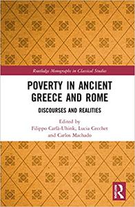 Poverty in Ancient Greece and Rome Discourses and Realities