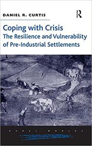 Coping with Crisis The Resilience and Vulnerability of Pre-Industrial Settlements