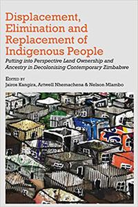 Displacement, Elimination and Replacement of Indigenous People Putting into Perspective Land Ownership and Ancestry in
