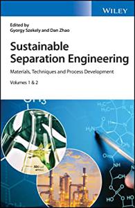 Sustainable Separation Engineering Materials, Techniques and Process Development