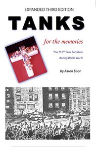 Tanks for the Memories The 712th Tank Battalion in World War II