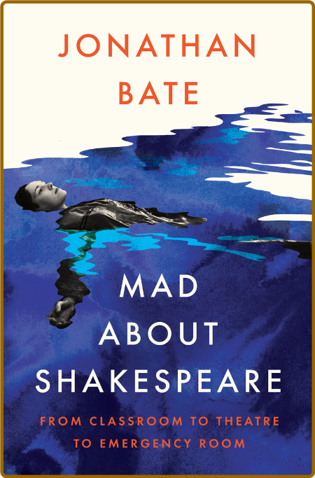 Mad About Shakespeare - From Classroom to Theatre to Emergency