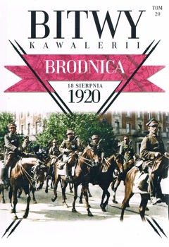 Brodnica 18 sierpnia 1920 (Bitwy Kawalerii Tom 20)