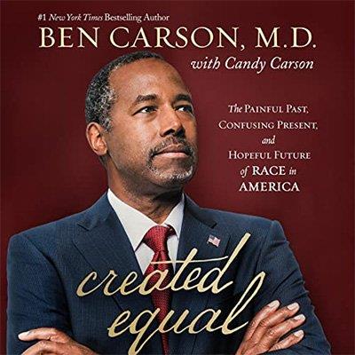 Created Equal The Painful Past, Confusing Present, and Hopeful Future of Race in America (Audiobook)