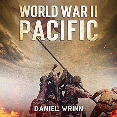 World War II Pacific Battles and Campaigns from Guadalcanal to Okinawa, 1942-1945 (Audiobook)