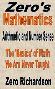 Arithmetic and Number Sense The ‘Basics’ of Math We Are Never Taught