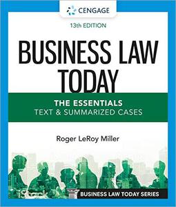 Business Law Today, The Essentials Text & Summarized Cases, 13th Edition