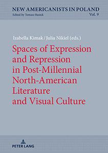 Spaces of Expression and Repression in Post-Millennial North-American Literature and Visual Culture