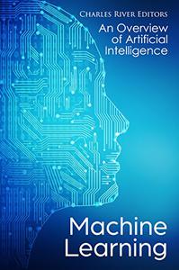 Machine Learning An Overview of Artificial Intelligence