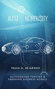 Autonomousity Autonomous Vehicles and Emerging Business Models