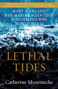 Lethal Tides Mary Sears and the Marine Scientists Who Helped Win World War II