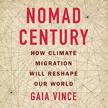 Nomad Century How Climate Migration Will Reshape Our World [Audiobook]