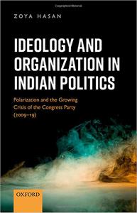 Ideology and Organization in Indian Politics Growing Polarization and the Decline of the Congress Party