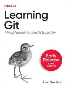 Learning Git (Second Early Release)