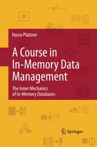 A Course in In-Memory Data Management The Inner Mechanics of In-Memory Databases 