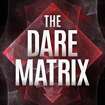 The Dare Matrix Unlock the Vault to Release the Vision for Your Life [Audiobook]