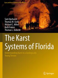 The Karst Systems of Florida Understanding Karst in a Geologically Young Terrain 