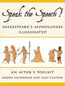 Speak the Speech! Shakespeare's Monologues Illuminated