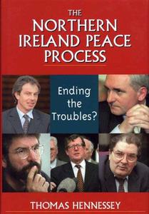 The Northern Ireland Peace Process Ending the Troubles