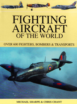 Fighting Aircraft of the World: Over 600 Fighters, Bombers & Transporters